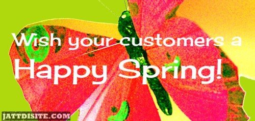 Wish Your Cutomers A Happy Spring