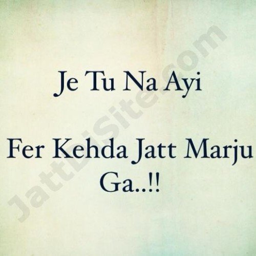 Je Tu Na Ayi Pher Kehda Jatt Marju Ga