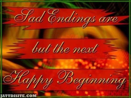 Sad-Endings-Are-But-The-Next-Happy-Beginning