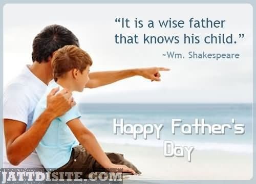 it-is-a-wise-father-that-knows-his-child-happy-fathers-day