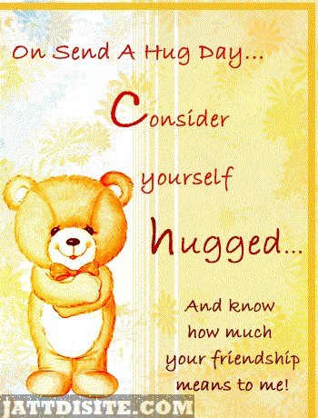 on-send-a-hug-day-consider-yourself-hugged-and-know-how-much-your-friendship-means-to-me