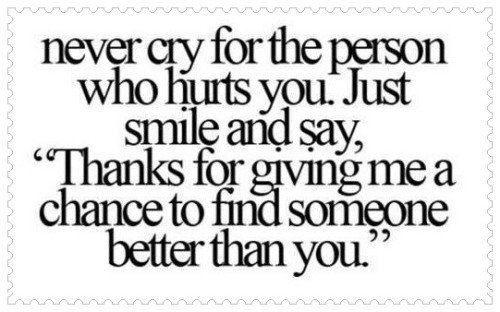 Never Cry For The  Person That Hurts Breakup Quote