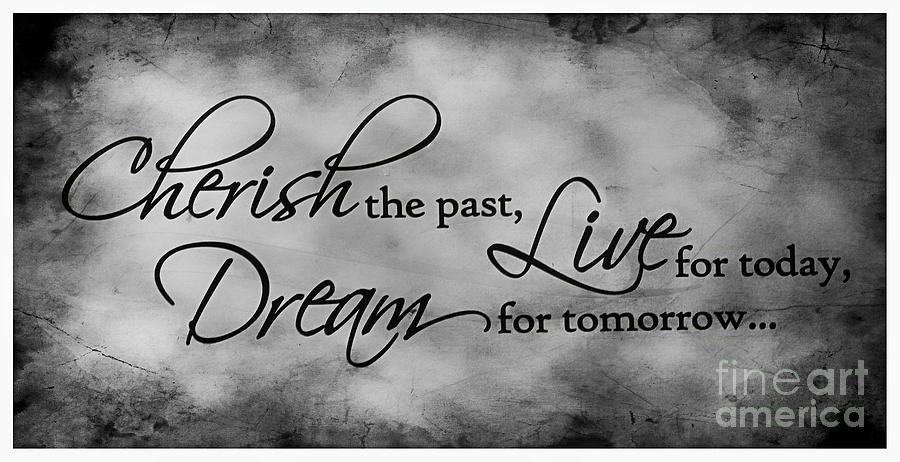 Never live in the past. Тату cherish the moment. Dwell on the past картинка. Today/in the past. Past Lives.