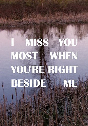 I Miss You Most When Miss Quote