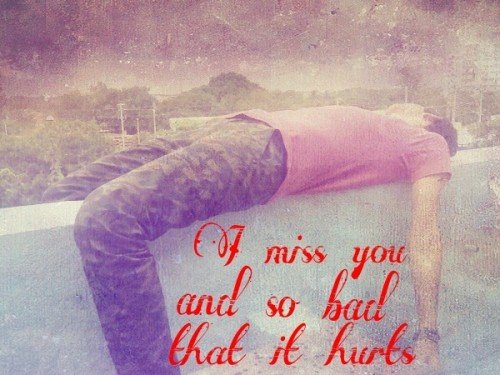 I mIss You And So Bad Miss You Quote