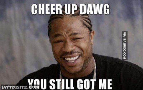 Cheer Up Dawg