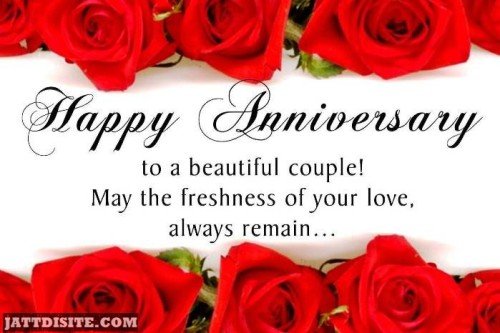 Happy Anniversary To A Beautiful Couple May The Freshness Of Your Love Always Remain