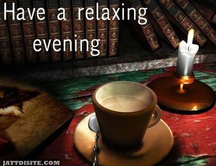 Have A Relaxing Evening