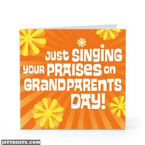 Just Singing Your Praises On Grandparents Day