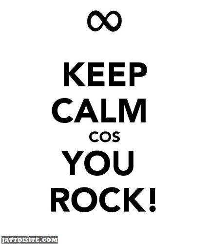 Keep Calm Cos You Rock