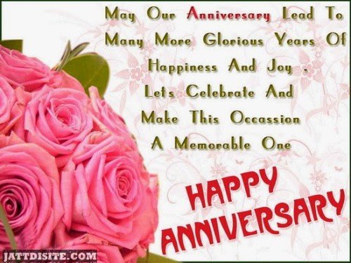 May Our Anniversary Lead To Many More Glorious Years Of Happiness And Joy Lets Celebrate And Make This Occassion A Memorable One