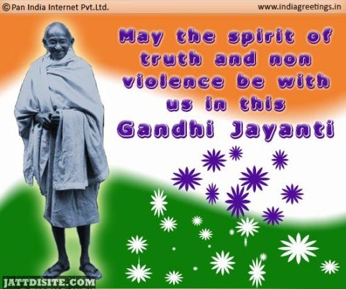 May The Spirit Of Truth And No Violence Be With Us In This Gandhi Jayanti