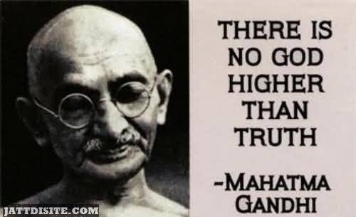 There Is No God Higher Than Truth Happy Gandhi Jayanti