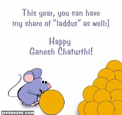 This Year You Can Have My Share Of Laddus As Well - Happy Ganesh Chaturthi
