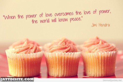 When The Power Of Love Overcomes The Love Of Power The World Will Know Peace - Anniversary Quote