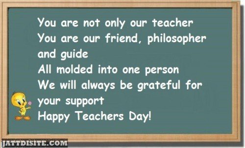 You Are Not Only Our Teacher You Are Our Friend, Philospher And Guide Happy Teachers Day