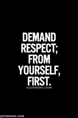 Demand Respect From Yourself First