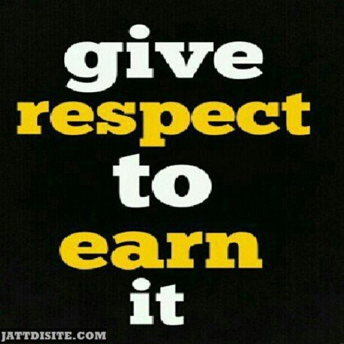 Give Respect To Earn It