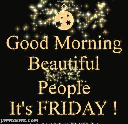 Good Morning People Its Friday
