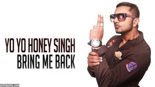 Honey Singh Bring ME BAck