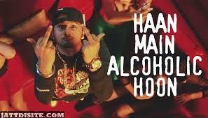Honey Singh haan main alcohollic hoon