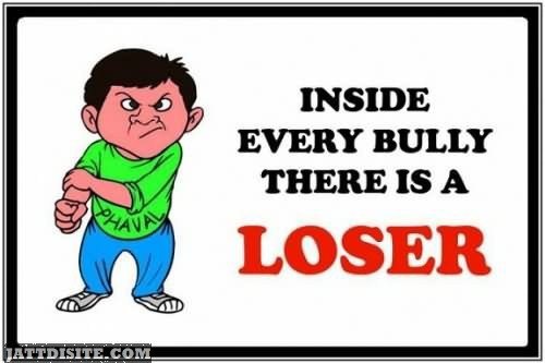Inside Every Bully There Is A Loser Graphic