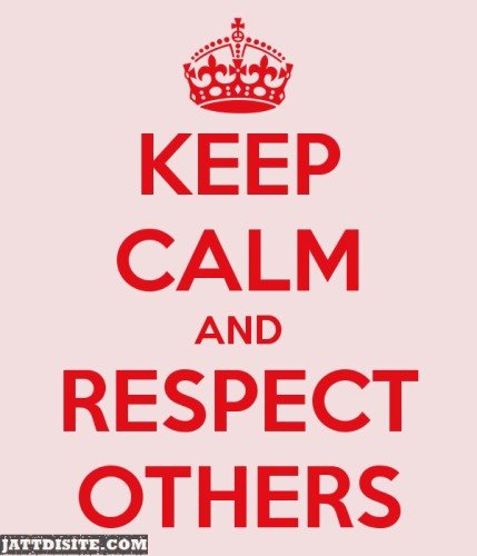 Keep Calm Respect Other