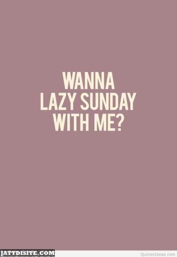 Lazy Sunday With Me