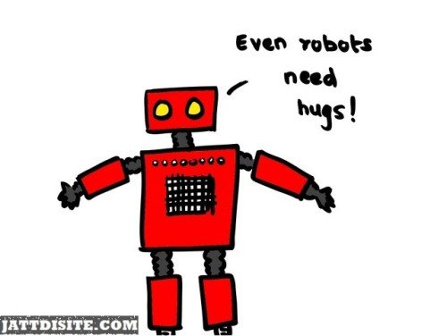 Robots Need Hugs