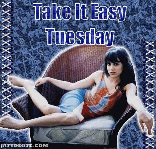 Take It Easy Tuesday