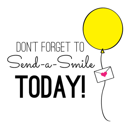 Don't Forget To Send A Smile