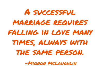 A Successful Marriage Requires Falling In Love Many Times Always With The Same Person - Marriage Quote