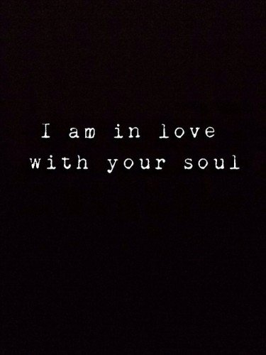 I Am In Love With Your Soul