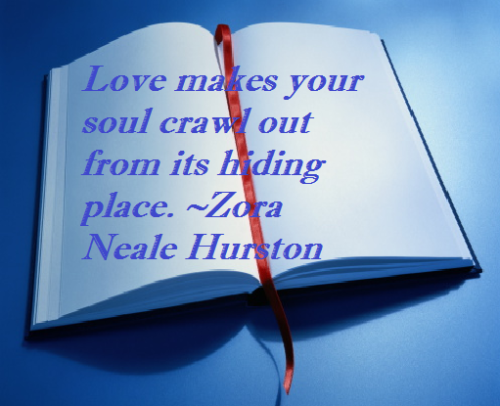Love makes your soul crawl out from its hiding place