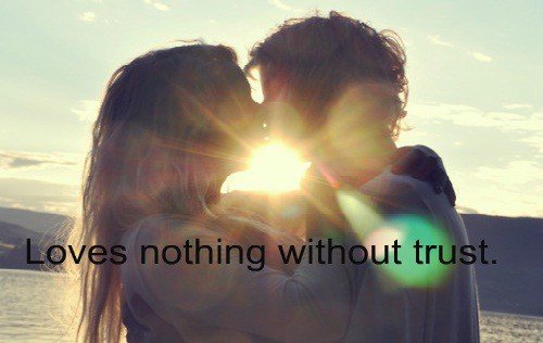 Loves Nothing Without Trust