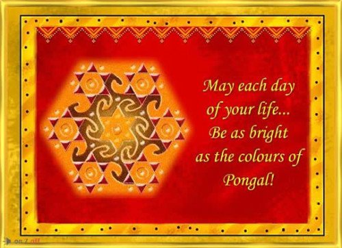 May Each Day Of Your Life Be As Bright As The Colours Of Pongal