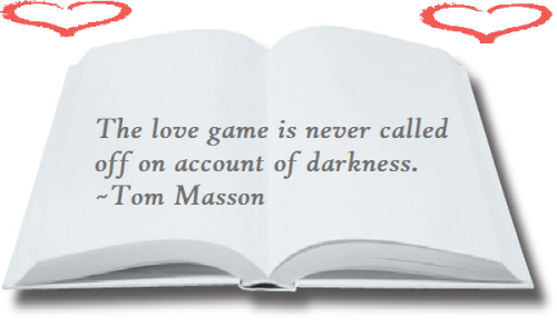 The love game is never called of an account of darkness