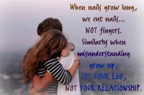 When Nails Grow Long, We Cut Nails Not Fingers Similarly When Misunderstanding Grow Up Cut Your Ego Not Your Relationship