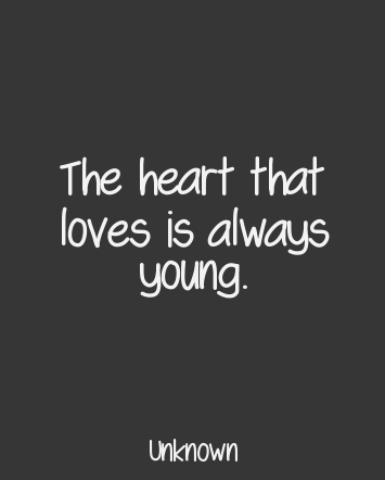 The Heart That Loves Is Always Young