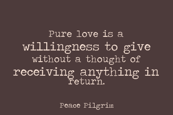 pure-love-is-a-willingness-to-give-without-a-thought-of-receiving-anything-in-return-4
