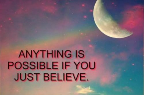 Anything Is Possible If You Just Believe