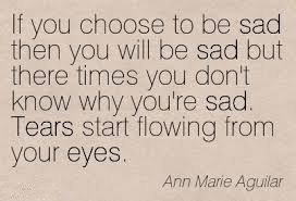 If You Choose To Be sad