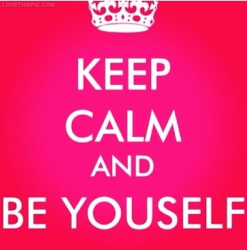 Keep Calm And Be Yourself1