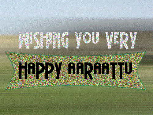 Wishing You Very Happy Aaraattu