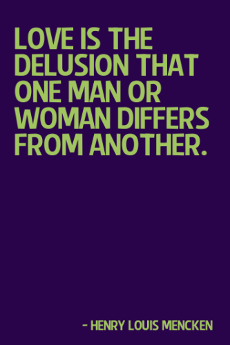 love-is-the-delusion-that-one-woman-differs-from-another-24