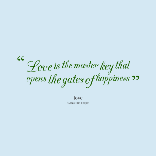 love-is-the-master-key-that-opens-the-gates-of-happiness-8